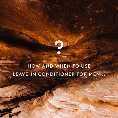 How and When To Use Leave-In Conditioner For Men