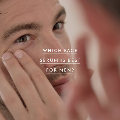 Which Face Serum is Best for Men?