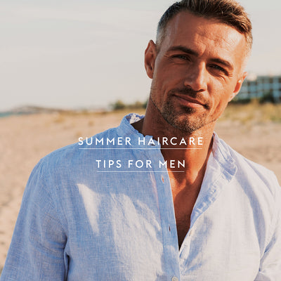 Summer Haircare Tips for Men